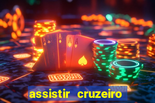 assistir cruzeiro ao vivo hd